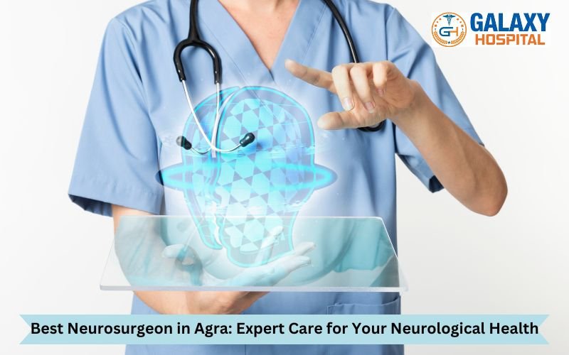 Best Neurosurgeon in Agra