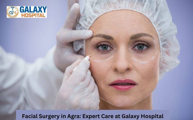 Facial Surgery in Agra